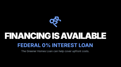 FINANCING IS AVAILABLE
FEDERAL 0% INTEREST LOAN